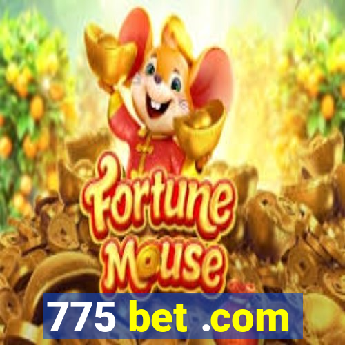 775 bet .com